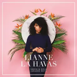 Green & Gold (GRADES Edit) - Single - Lianne La Havas Green & Gold (GRADES Edit) - Single - Lianne La Havas