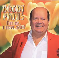 Bel me, I love you ! - Bobby Prins Bel me, I love you ! - Bobby Prins