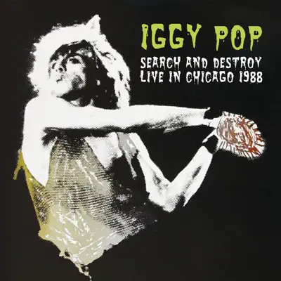 Search and Destroy (Remastered) [Live At Cabaret Metro, Chicago 12th July 1988.] - Iggy Pop