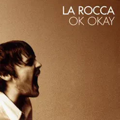 Ok Okay - La Rocca