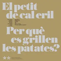 Per Què Es Grillen les Patates? - El Petit de Cal Eril