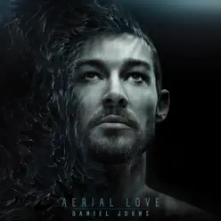 Aerial Love - EP - Daniel Johns Aerial Love - EP - Daniel Johns