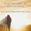 Ain't No Sunshine When She's Gone - Keith Galliher Jr.