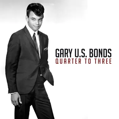 Quarter to Three - Single - Gary 'U.S.' Bonds