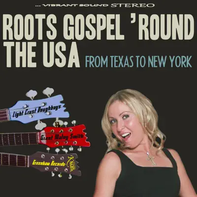 Roots Gospel 'Round the USA - The Light Crust Doughboys Roots Gospel 'Round the USA - The Light Crust Doughboys
