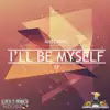 I'll Be Myself - Single album lyrics, reviews, download