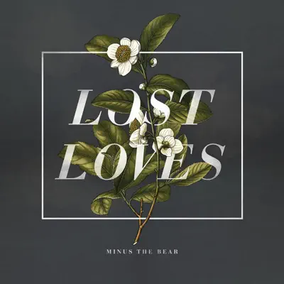 Lost Loves - Minus The Bear Lost Loves - Minus The Bear
