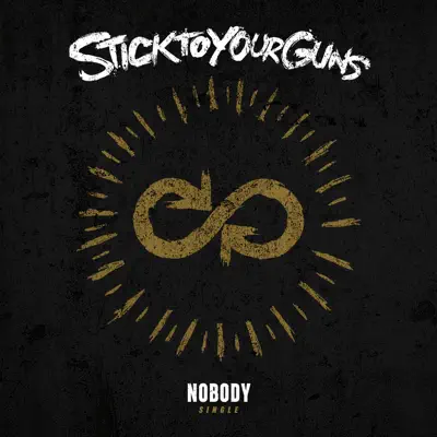 Nobody - Single - Stick To Your Guns