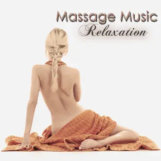 Massage Music Relaxation – Peaceful & Calming Music for Spa, Bath, Health Center & Hammam by Pure Massage Music album reviews, ratings, credits