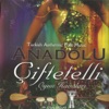 Anadolu (Çiftetelli - Oyun Havaları)