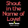 Shout in the Name of Love! - Single album lyrics, reviews, download