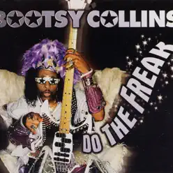 Do the Freak (Remixes) - Bootsy Collins Do the Freak (Remixes) - Bootsy Collins