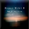 Hyper Miki 2 (feat. Dainashi) - Single