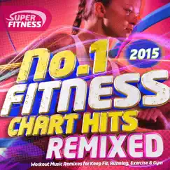 No 1 Fitness Chart Hits Remixed 2015 - Workout Music Remixes for Keep Fit, Running, Exercise & Gym by Various Artists album reviews, ratings, credits