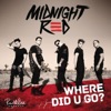 Midnight Red - Where Did U Go?