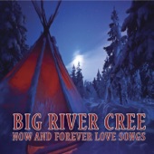 Big River Cree - Last Time