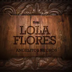 Angelitos Negros - Lola Flores