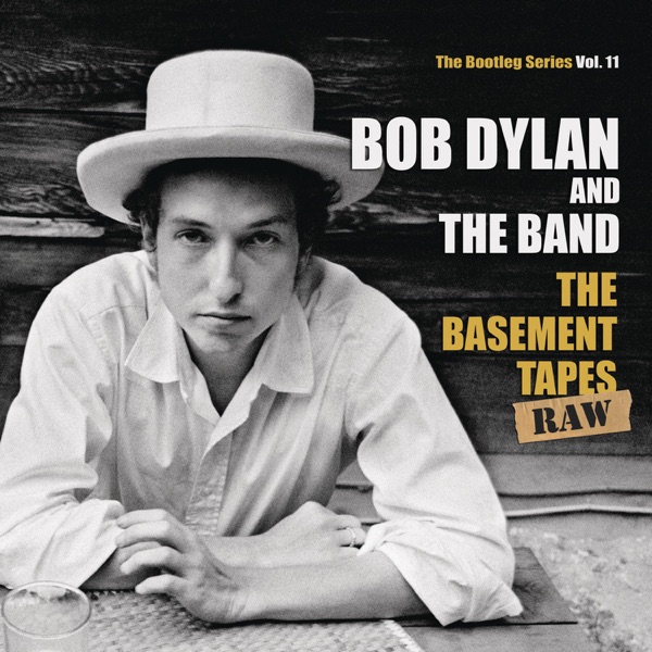 The Bootleg Series, Vol. 11: The Basement Tapes Raw - Bob Dylan & The Band