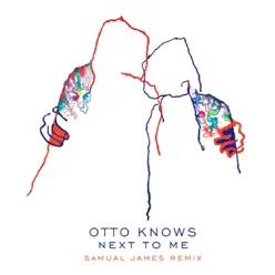 Next To Me (Samual James Remix) - Single - Otto Knows