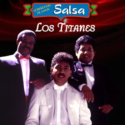 Sobredosis de Amor y Salsa - Los Titanes