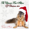 The Ultimate Best Album of Christmas 2014 - Various Artists
