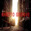 Stream & download Ghetto Groove - Single