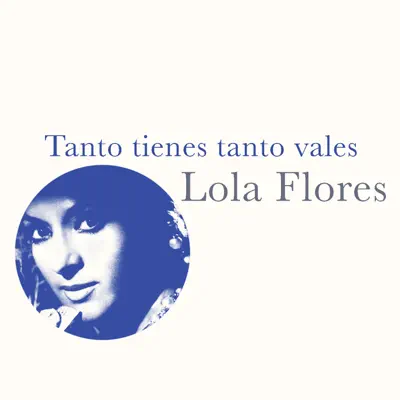 Tanto Tienes Tanto Vales - Single - Lola Flores