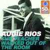 The Teacher Walked Out of the Room (Remastered) - Single album lyrics, reviews, download
