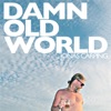 Damn Old World - Single