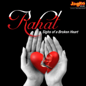 Rahat - Sighs of a Broken Heart - Rahat Fateh Ali Khan