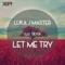 Let Me Try (feat. Silvia) [Edit] - Luka J Master lyrics