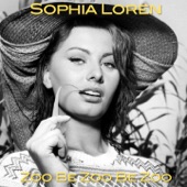 Sophia Loren - Zoo Be Zoo Be Zoo