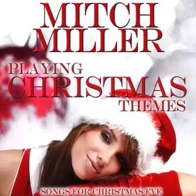 Playing Christmas Themes - Mitch Miller Playing Christmas Themes - Mitch Miller