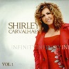 Infinity - Shirley Carvalhaes, Vol. 1