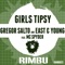 Girls Tipsy (feat. MC Spyder) - Gregor Salto & East & Young lyrics