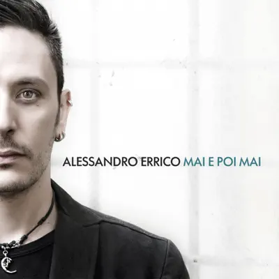 Mai e poi mai - Single - Alessandro Errico