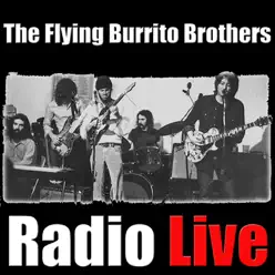 The Flying Burrito Brothers Radio Live (Live) - The Flying Burrito Brothers
