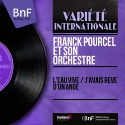 L'eau vive / J'avais rêvé d'un ange (Mono Version) - Single - Franck Pourcel L'eau vive / J'avais rêvé d'un ange (Mono Version) - Single - Franck Pourcel