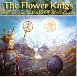 Back in the World of Adventures - The Flower Kings