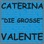 Caterina "die Große" Valente