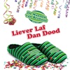 Liever Laf Dan Dood - Single