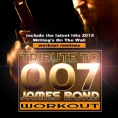 Tribute to 007 James Bond Workout Remixes (include the latest hits 2015 Writing's On the Wall workout remix) artwork