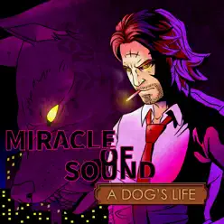 A Dog's Life - Single - Miracle of sound A Dog's Life - Single - Miracle of sound