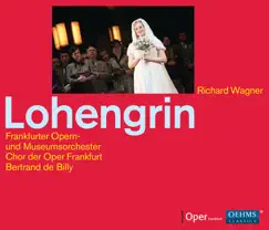 Lohengrin, Act I Scene 3: Nun hört! Euch, Volk und Edlen, mach' ich kund (Live) Song Lyrics