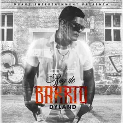 Soy de Barrio - Single - Dyland Soy de Barrio - Single - Dyland