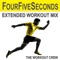 Fourfiveseconds (Extended Workout Mix) - The Workout Crew lyrics
