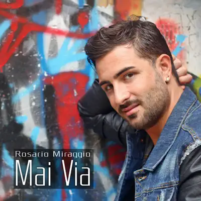 Mai via - Single - Rosario Miraggio