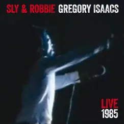 Sly & Robbie / Gregory Isaacs: Live 1985 by Sly & Robbie & Gregory Isaacs album reviews, ratings, credits
