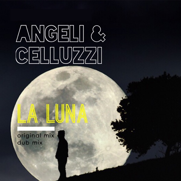 La luna - Single - Angeli & Celluzzi
