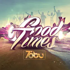 Good Times - Single - Tobu Good Times - Single - Tobu